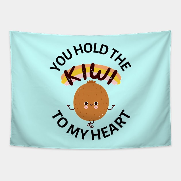 You Hold The Kiwi To My Heart | Cute Kiwi Pun Tapestry by Allthingspunny