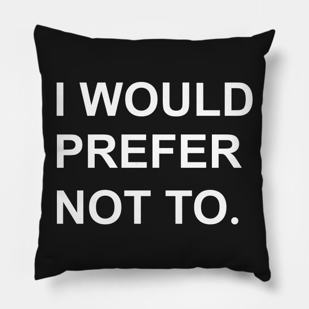 I Would prefer not to. (Zizek/Bartleby) Pillow by shamusyork