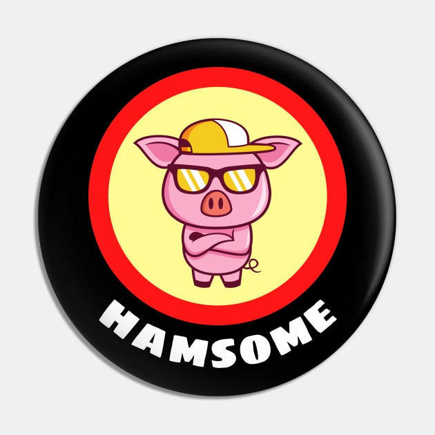 Hamsome - Pig Pun Pin by Allthingspunny