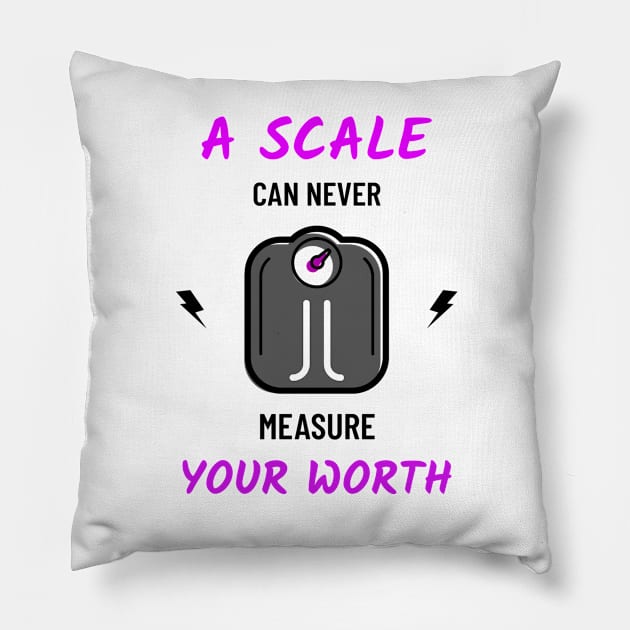 A scale can never measure your worth Pillow by BigtoFitmum27