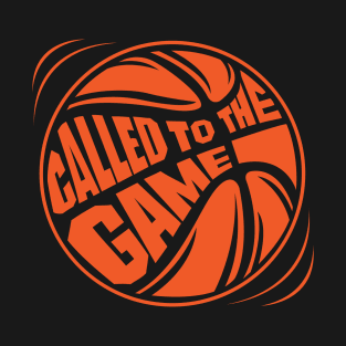 Called To The Game Basketball T-Shirt
