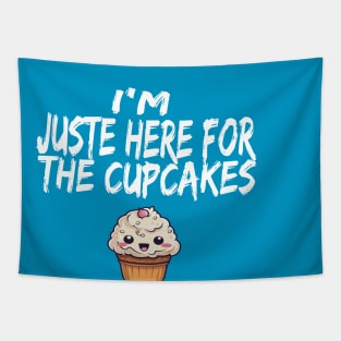 im just here for the cup cakes Tapestry