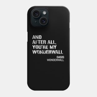 Oasis - Wonderwall Phone Case