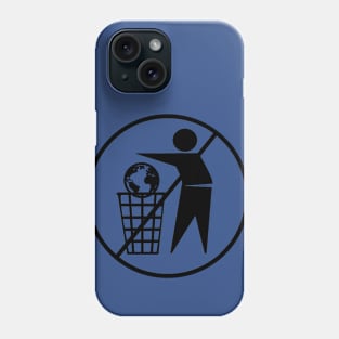 Please don't trash the world. Phone Case