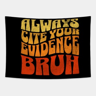 Always Cite Your Evidence Bruh, Teacher Tapestry