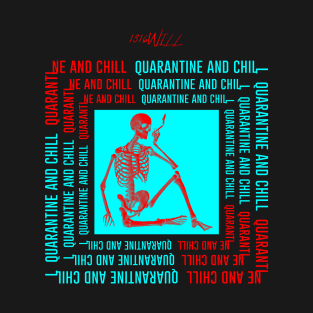 Quarantine and Chill T-Shirt