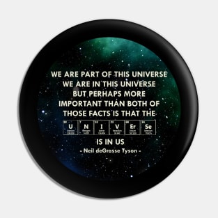 The Universe is in us Pin