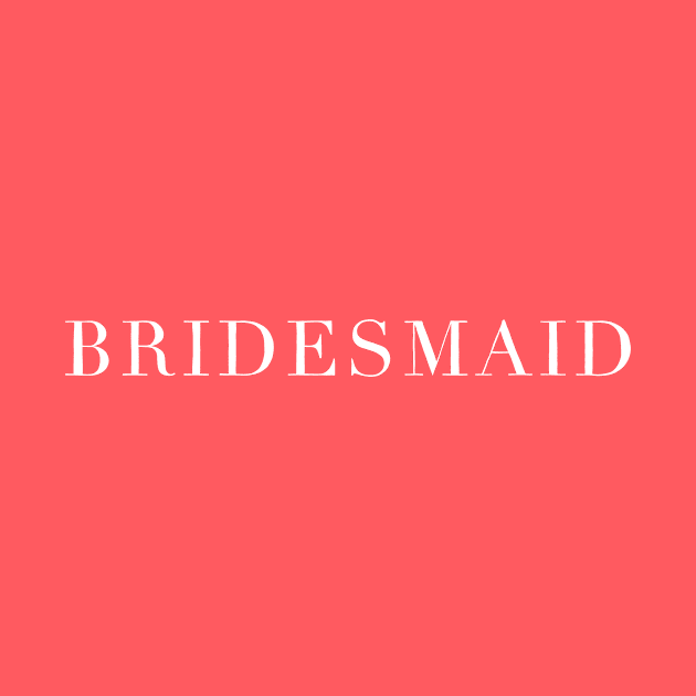 Bridesmaid T-Shirt by Shelby_Rae_Designs