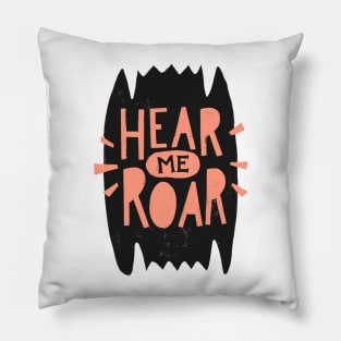 Hear me roar Pillow