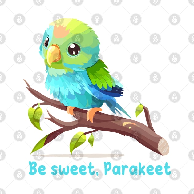 Be sweet, Parakeet by JessCrafts