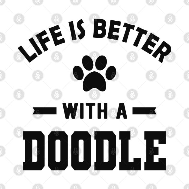 Doodle Dog - Life is better with a doodle by KC Happy Shop