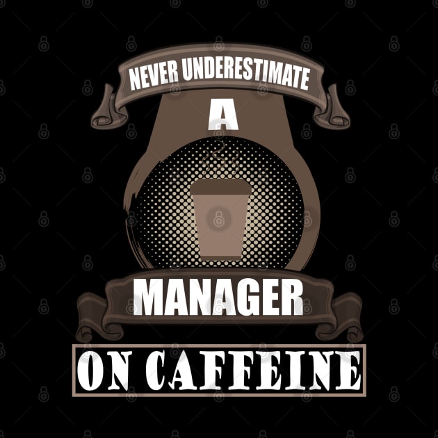 Manager Caffeine Coffee Coffee-addicted Chef by FindYourFavouriteDesign