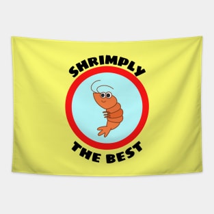 Shrimply The Best - Shrimp Pun Tapestry