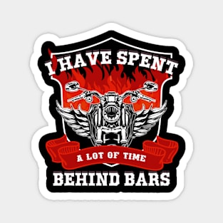 I Have Spent A Lot Of Time Behind Bars Magnet