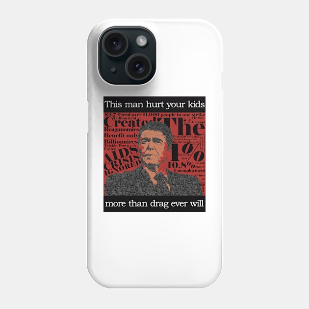 Pro-Drag, Anti-Reagan w/ The Crimes Phone Case by TrustyTransgender