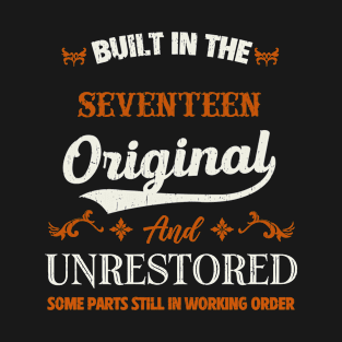 Vintage Built In The Seventeen Original And Unrestored Birthday T-Shirt