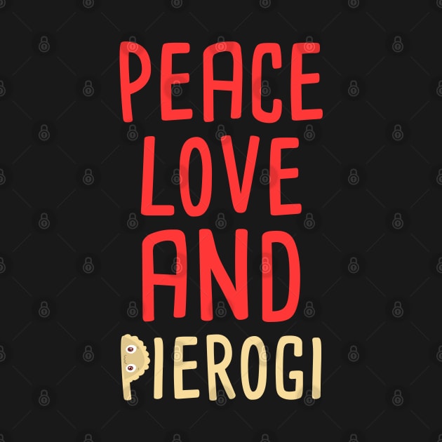 peace, love and pierogi by Slavstuff