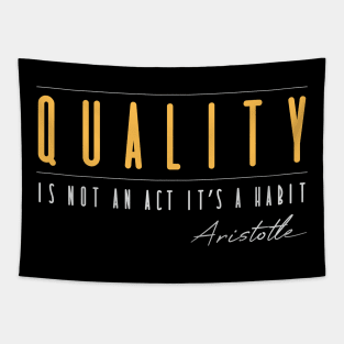 Quality it's not an act Tapestry