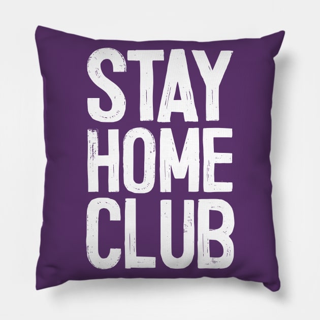 Stay Home Club - Awesome Introverts Gift Pillow by DankFutura