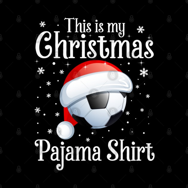 This Is My Christmas Pajama shirt Soccer Christmas by DragonTees