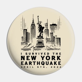 I Survived The New York Earthquake / April 5th 2024 Pin