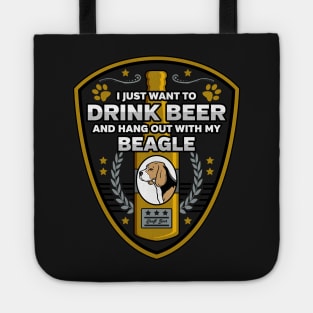 I Just Want To Drink Beer And Hang Out With My Beagle Tote