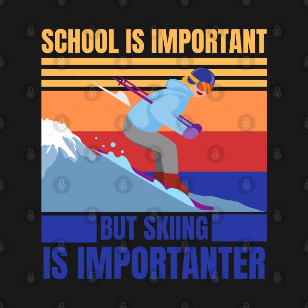 school is important skiing is importanter by Drawab Designs