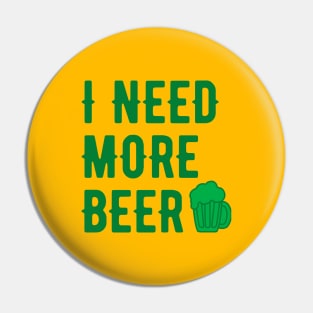 I NEED MORE BEER GREEN SAINT PATRICKS DAY TYPOGRAPHY Pin