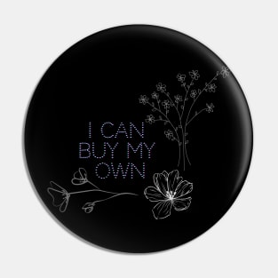 I can buy my own (flowers) Pin