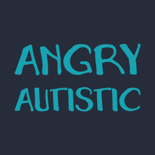 Angry Autistic (Hand) T-Shirt