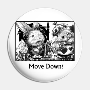 Wonderland - Tea Party - Move Down - Black Outlined Version Pin