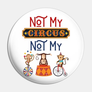 Not My Circus Funny Monkeys Meme Pin