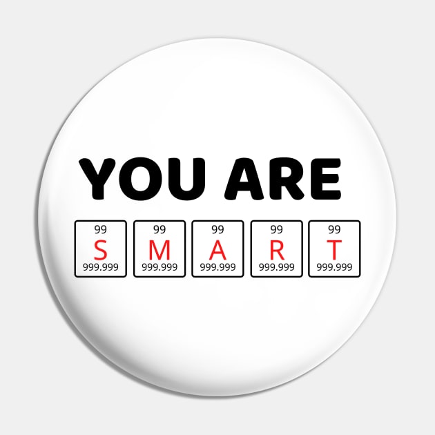 You Are Smart Pin by JstCyber