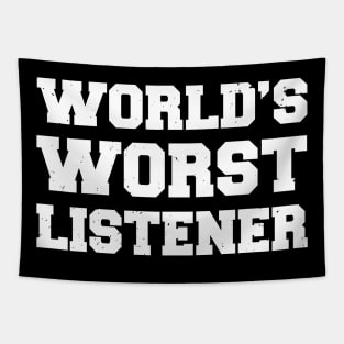 World's Worst Listener Funny Dad Tee Tapestry