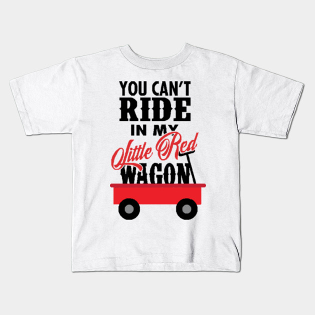 Little Red Wagon Little Red Wagon Kids T Shirt Teepublic