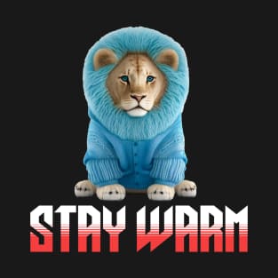 Stay warm and safe It's cold outside T-Shirt