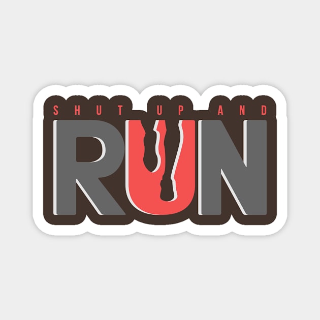 Shut Up and Run Magnet by AttireCafe