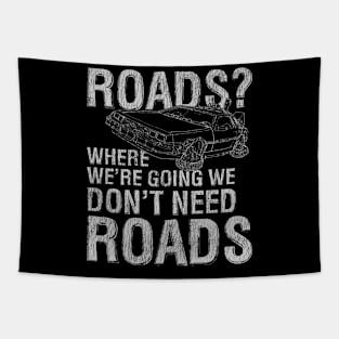 Where We're Going We Don't Need Roads Vintage Tapestry