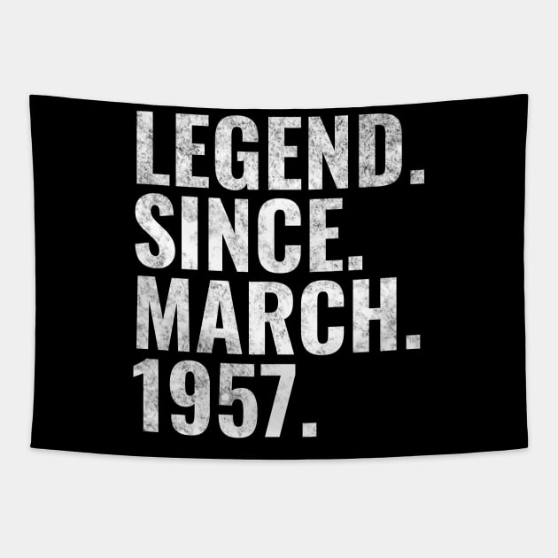 Legend since March 1957 Birthday Shirt Happy Birthday Shirts Tapestry by TeeLogic