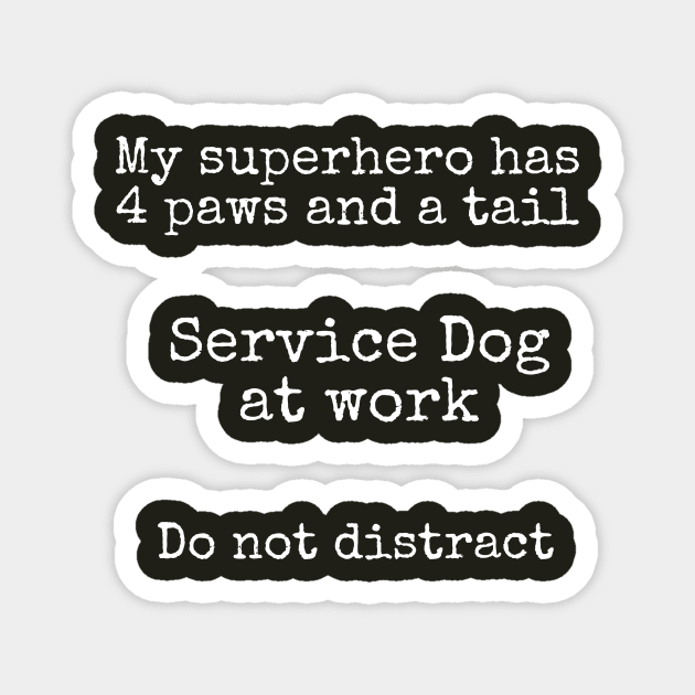 My superhero is a service dog Magnet by FlirtyTheMiniServiceHorse