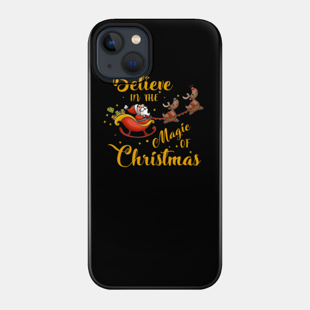 Believe In The Magic Of Christmas - Santa Claus - Phone Case
