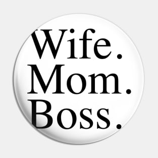 Wife. Mom. Boss. Pin