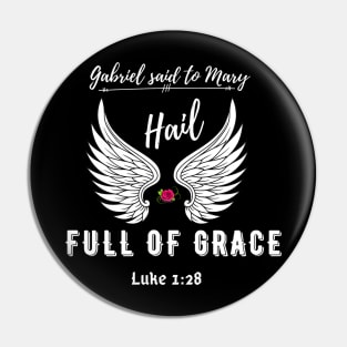 Hail Full Of Grace Pin