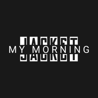 My Morning Jacket Typography T-Shirt