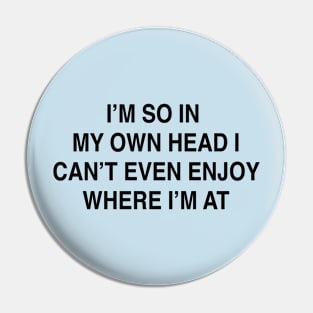 I’M SO IN  MY OWN Pin