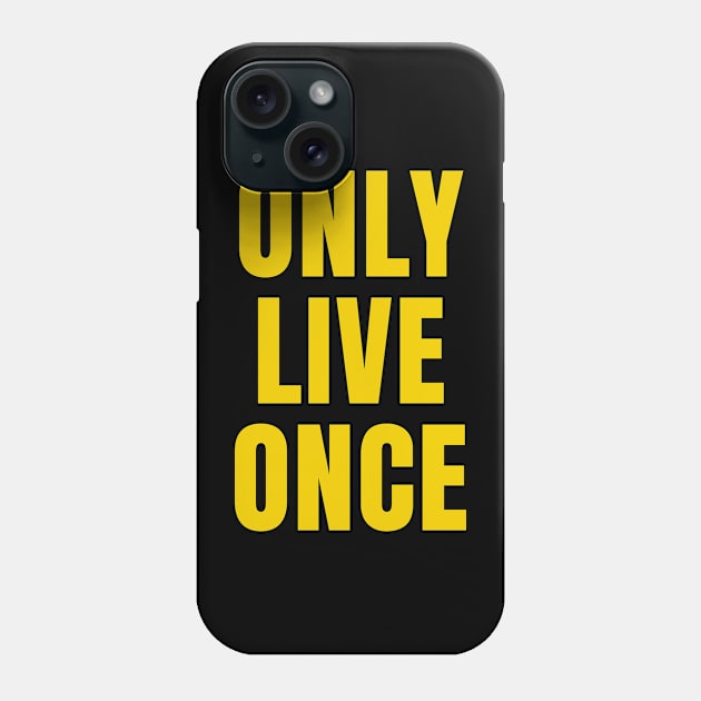 only live once Phone Case by AsKartongs