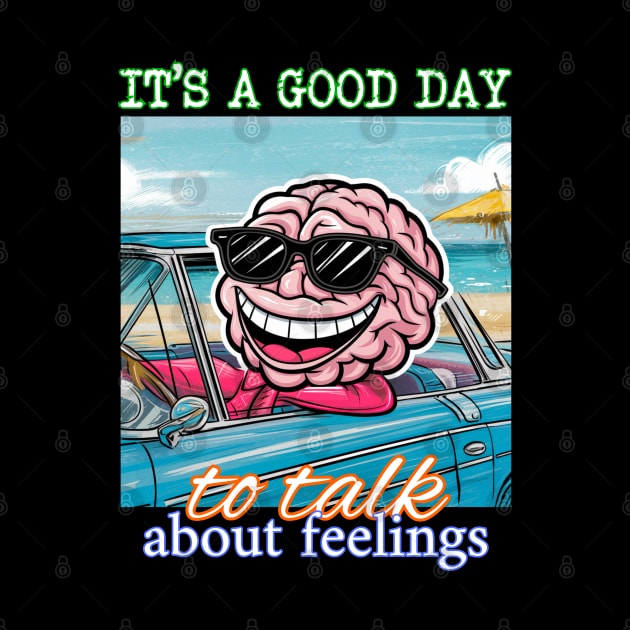 It's a Good Day To Talk About Feelings by CharismaShop