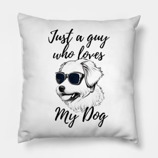 Just a guy who loves my dog Pillow