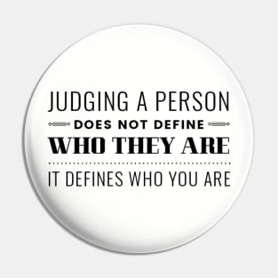 Don't judge people a priori Pin