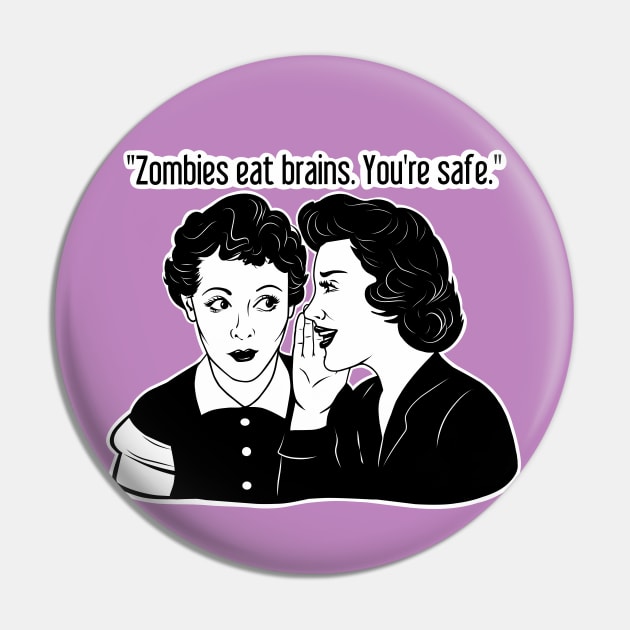 Funny girl quote, zombie, brainless Pin by TimAddisonArt